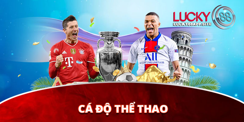 Cá độ thể thao là sảnh game bet thủ không nên bỏ qua