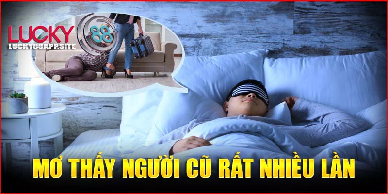 Mối quan hệ với người yêu cũ không thuận lợi trong mơ là điềm báo tích cực