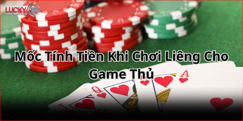 Bí quyết giúp thực hiện mốc tính tiền khi chơi Liêng nhanh chóng