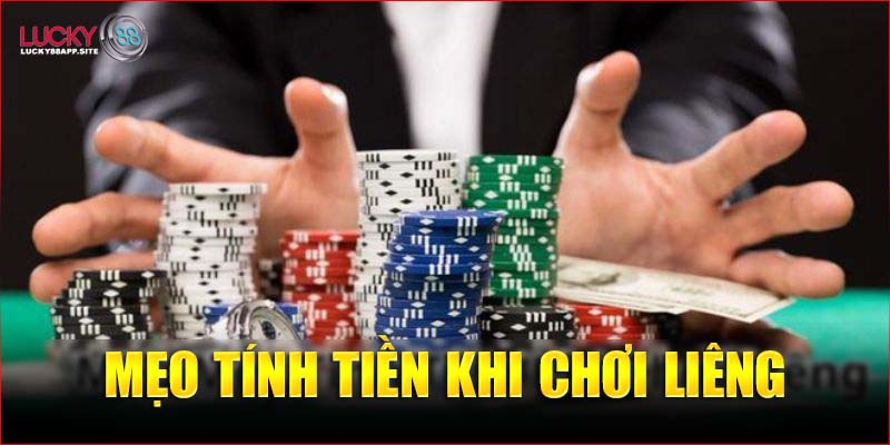 Mốc tính tiền khi chơi Liêng dành cho game thủ