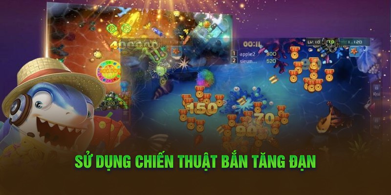 Sử dụng chiến thuật bắn tăng đạn