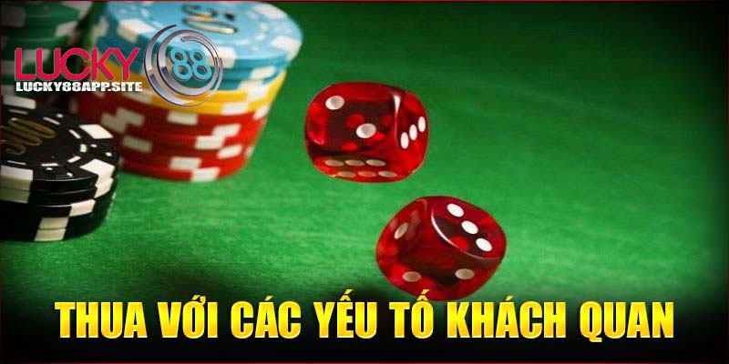 Tại sao chơi tài xỉu online luôn thua với các yếu tố khách quan